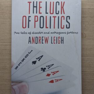 The Luck of Politics by Andrew Leigh